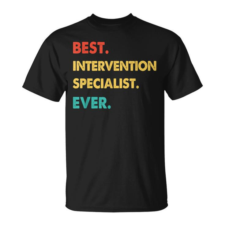 Intervention Specialist Best Intervention Specialist Ever T-Shirt