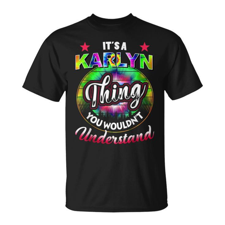 Its A Karlyn Thing Tie Dye 60S 70S Hippie Karlyn Name 70S Vintage Designs Funny Gifts Unisex T-Shirt