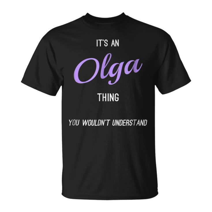 Its An Olga Thing Funny Personalized First Name Unisex T-Shirt