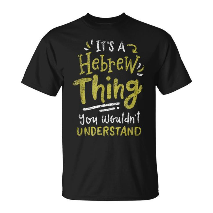 Its A Hebrew Thing You Wouldnt Understand Vintage T-Shirt
