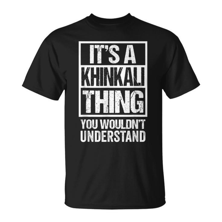It's A Khinkali Thing You Wouldn't Understand Georgia T-Shirt