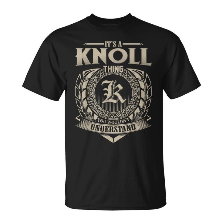 It's A Knoll Thing You Wouldn't Understand Name Vintage T-Shirt