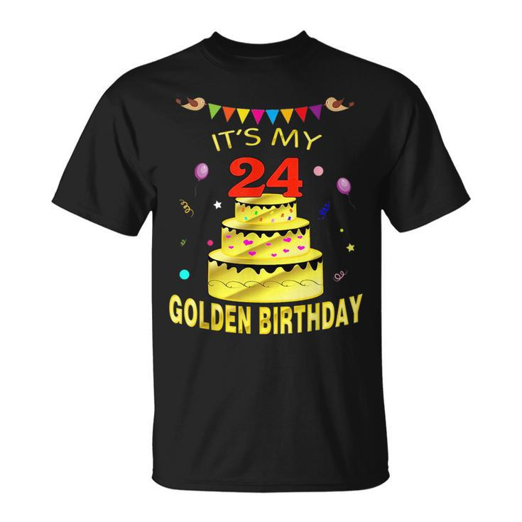 Its My 24Th Golden Birthday  24 Years Old 24Th Gift Unisex T-Shirt