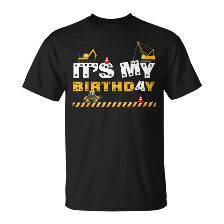 Its My Birthday Construction Family Birthday Party  Unisex T-Shirt