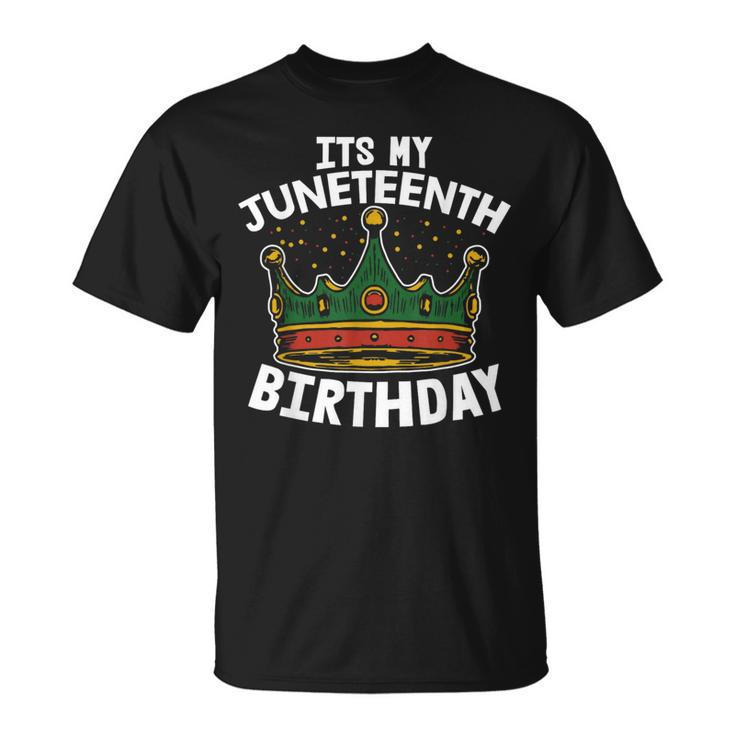 Its My Birthday Junenth Melanin Pride African American  Unisex T-Shirt