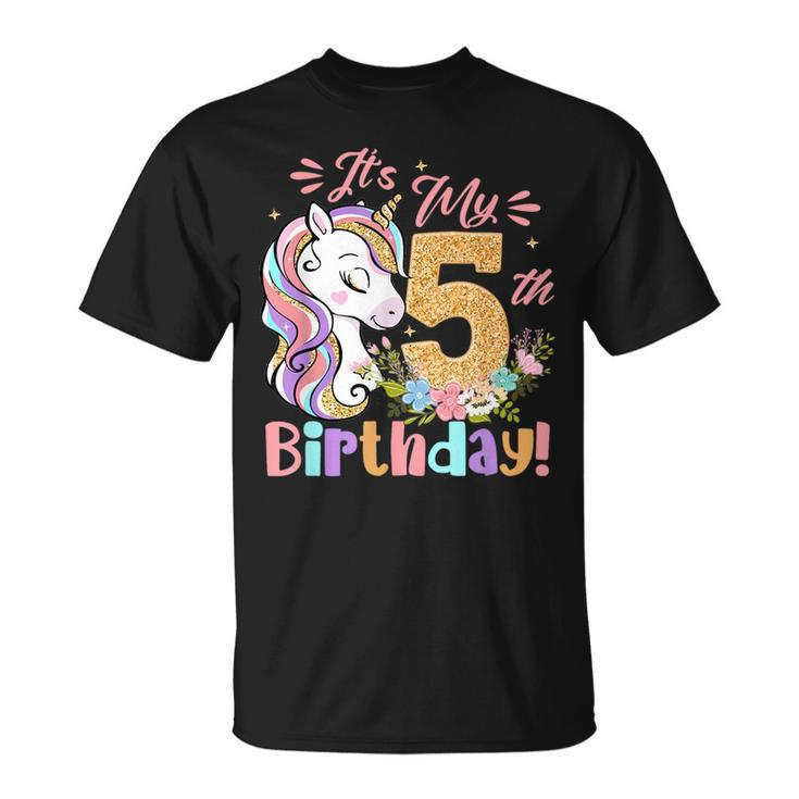 Its My Birthday Unicorn Girls 5 Year Old 5Th Birthday Gift  Unisex T-Shirt