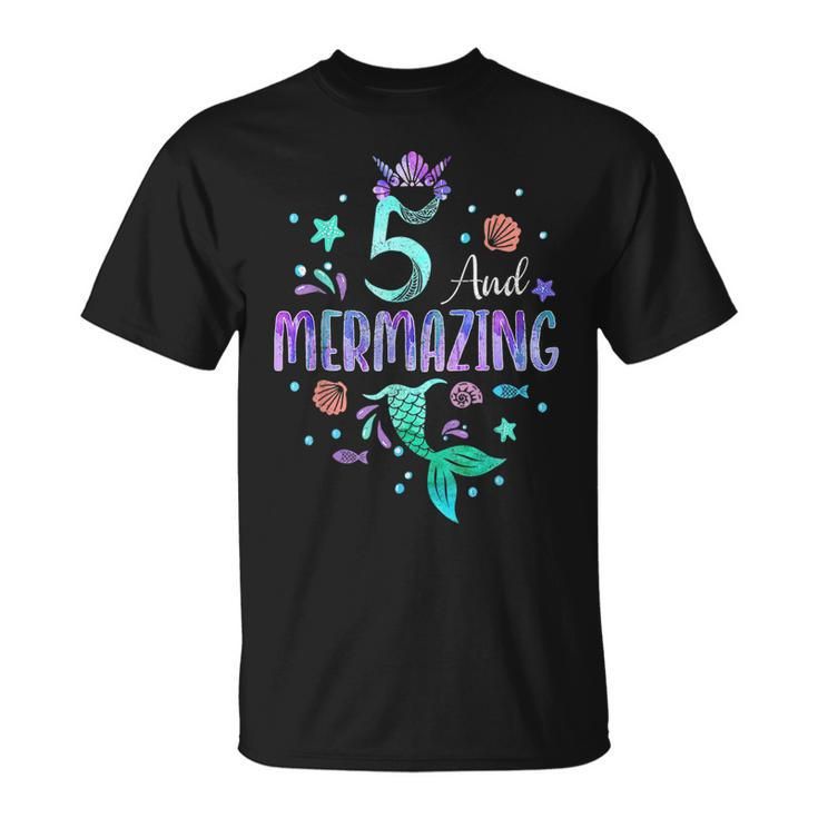 Its My Mermazing 5Th Birthday Mermaid Girl Theme 5 Yrs Old  Unisex T-Shirt