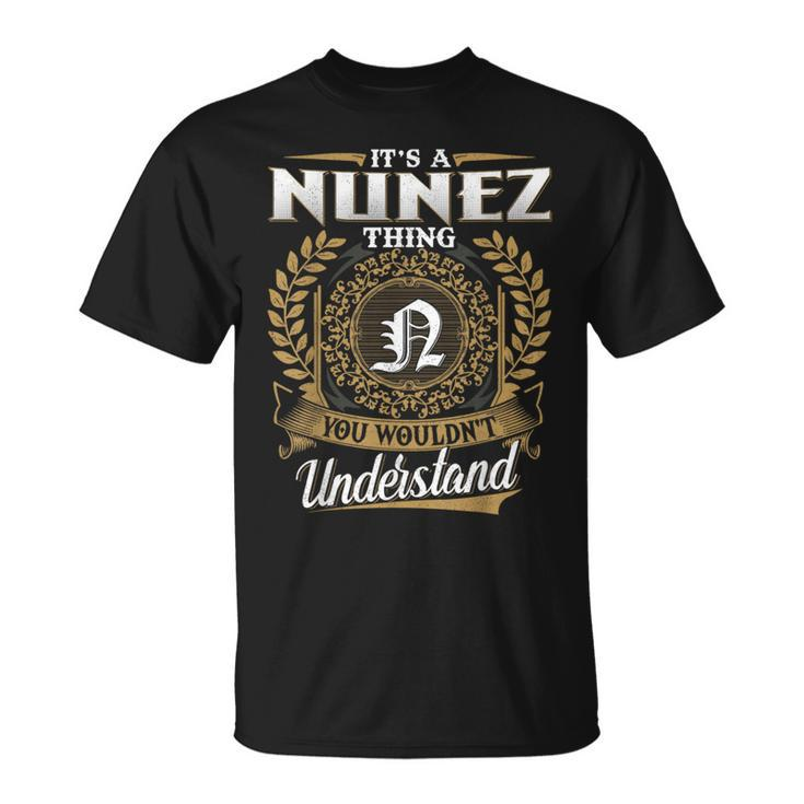 It's A Nunez Thing You Wouldn't Understand Name Classic T-Shirt