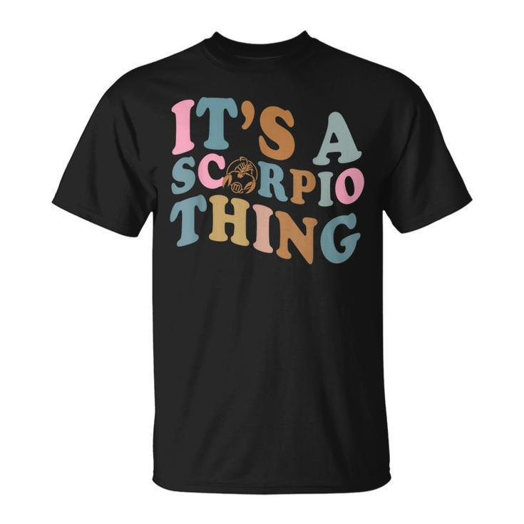Its A Scorpio Thing Horoscope Sign October November Birthday T-Shirt