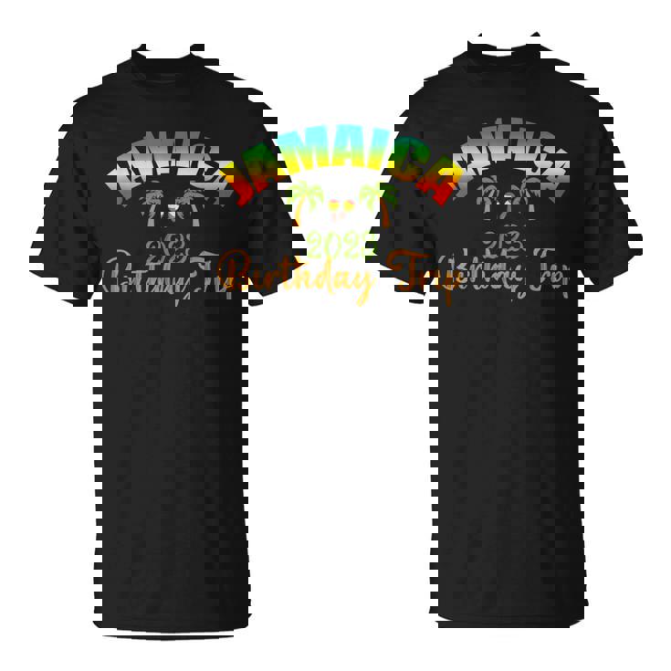 Jamaica Birthday Trip 2023 Matching Birthday Party Road Trip  Unisex T-Shirt