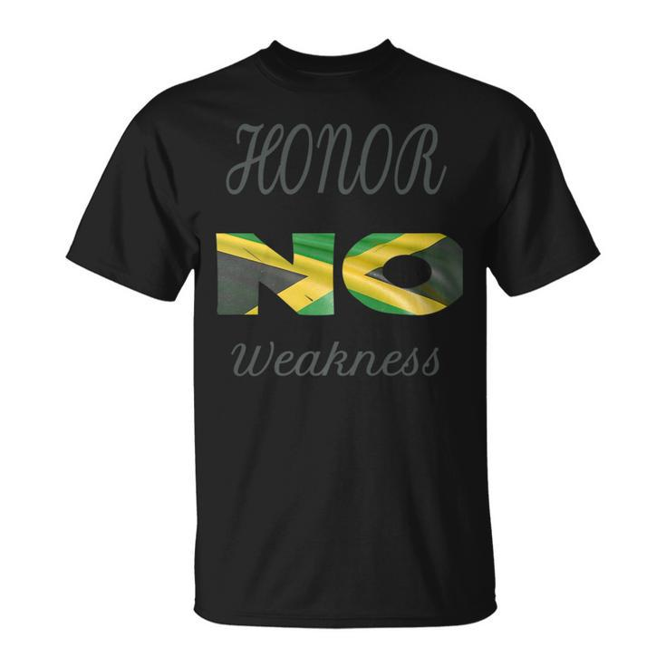 Jamaica Honor No Weakness Pride Gifts Clothing   Unisex T-Shirt