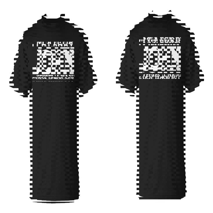 John Personal Name Funny John Unisex T-Shirt