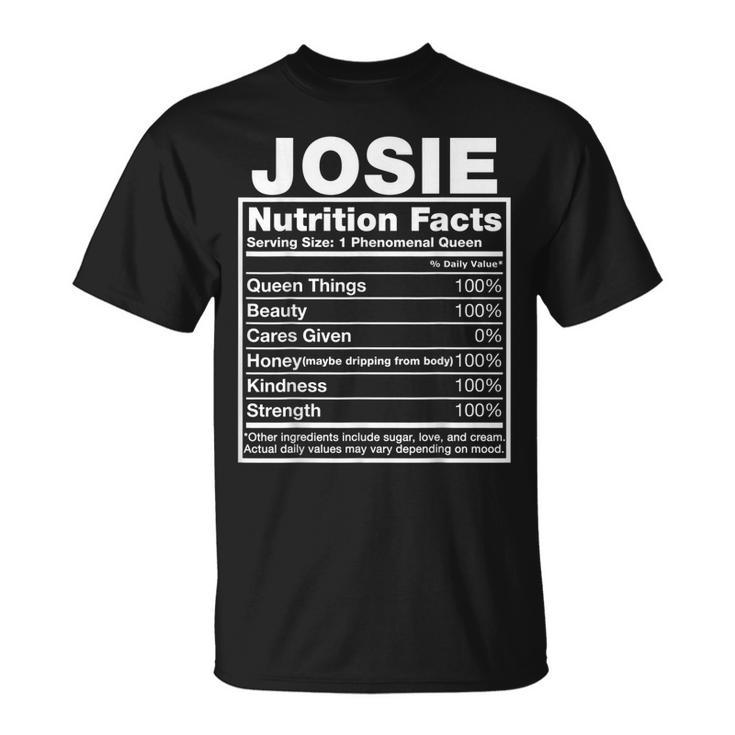 Josie Nutrition Facts Josie Name Birthday Unisex T-Shirt