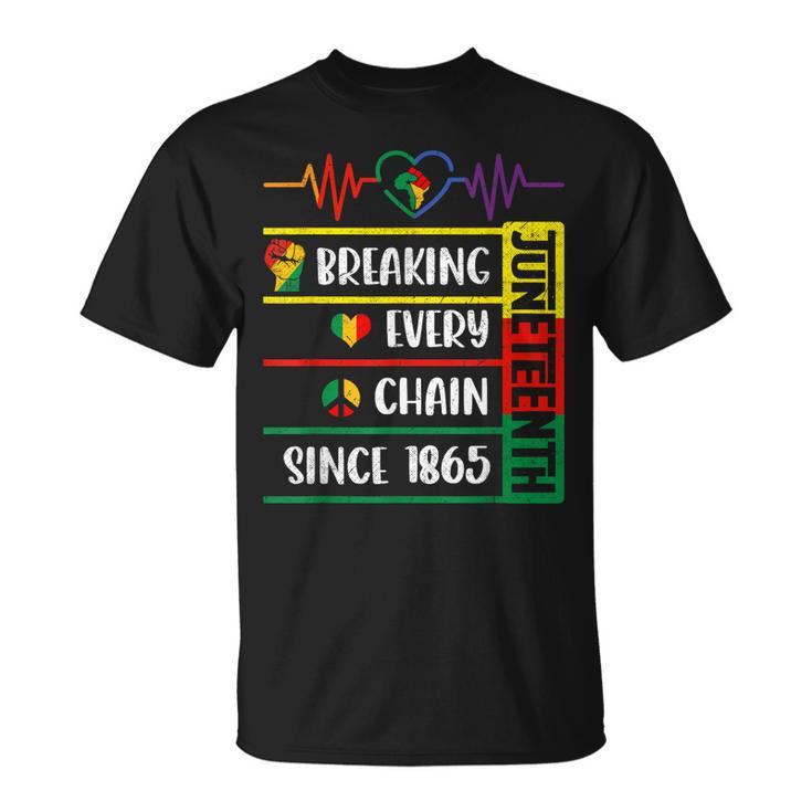 Junenth Breaking Every Chain Since 1865 Freedom Day  Unisex T-Shirt