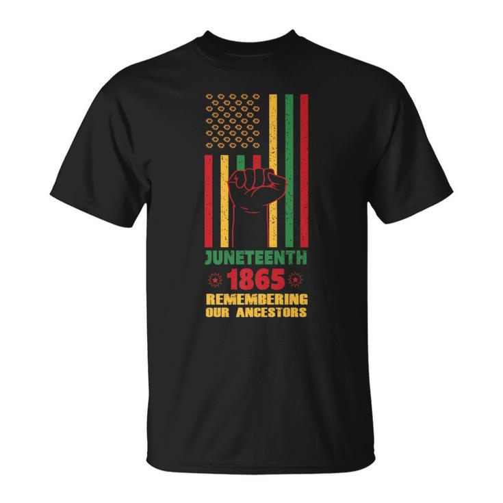 Junenth - Fist - Flag - 1865 - Remembering Our Ancestors   Unisex T-Shirt