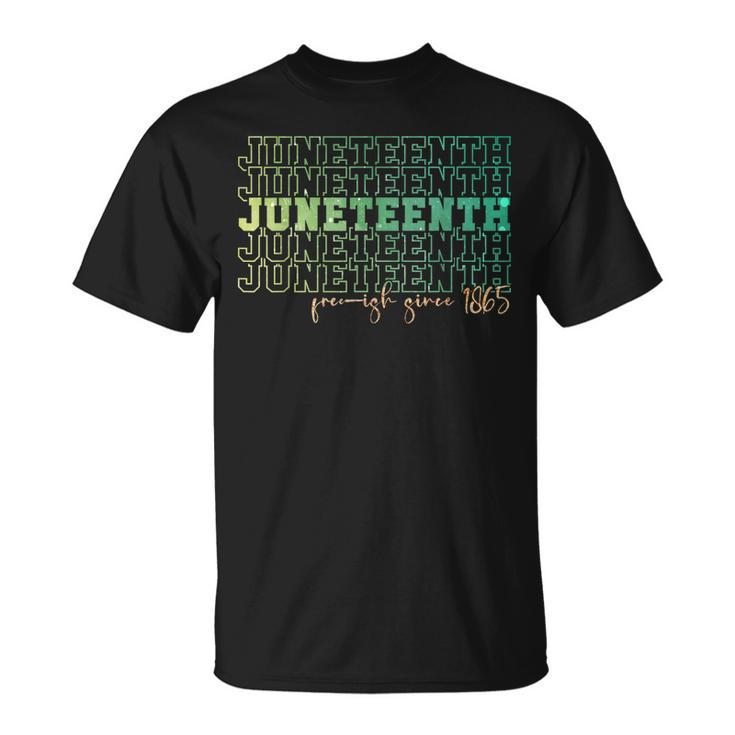 Junenth Free Ish Since 1865 Celebrate Black Freedom Hbcu  Unisex T-Shirt