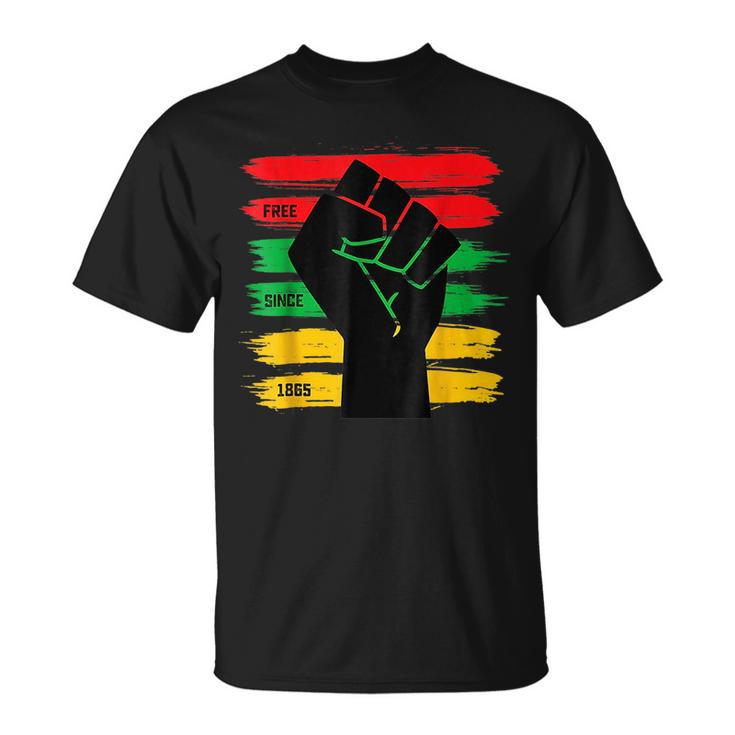 Junenth Free Since 1865 Black History Freedom Fist  Unisex T-Shirt