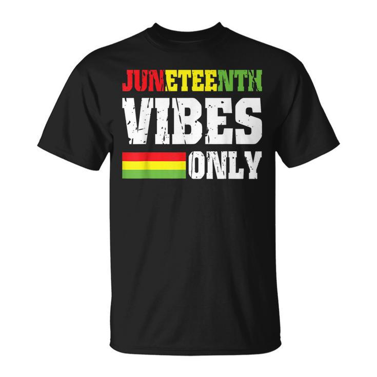 Junenth Vibes Only June 19 1865 Celebrate Black History  Unisex T-Shirt