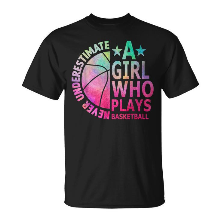 Just A Girl Who Loves Basketball Never Underestimate Bball Basketball Funny Gifts Unisex T-Shirt