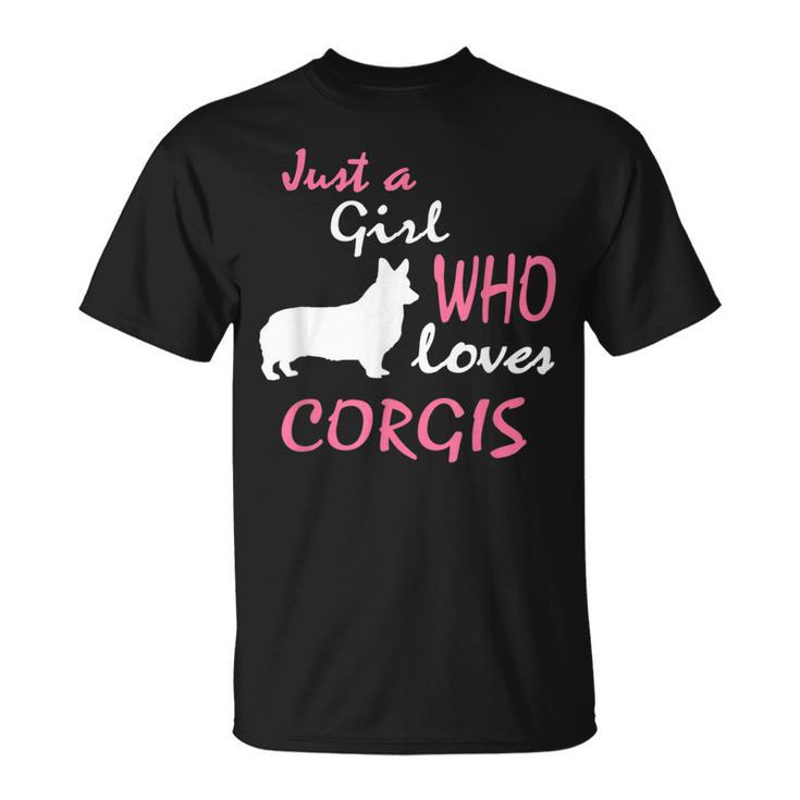Just A Girl Who Loves Corgis  Pembroke Corgi Girls Gift  Unisex T-Shirt