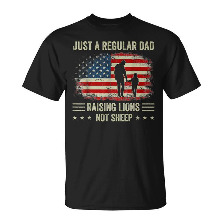 Just A Regular Dad Raising Lions For Dad And Son Patriot  Gift For Men Unisex T-Shirt