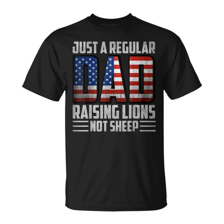 Just A Regular Dad Raising Lions For Men Patriot  Unisex T-Shirt