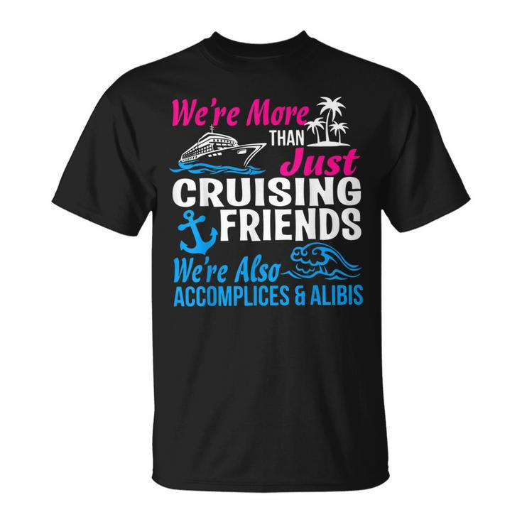 Were More Than Just Cruising Friends Vacation Summer T-shirt