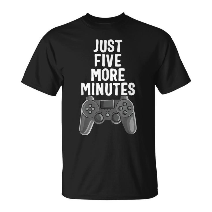 Just Five More Minutes Gamer Gaming Quote T-shirt