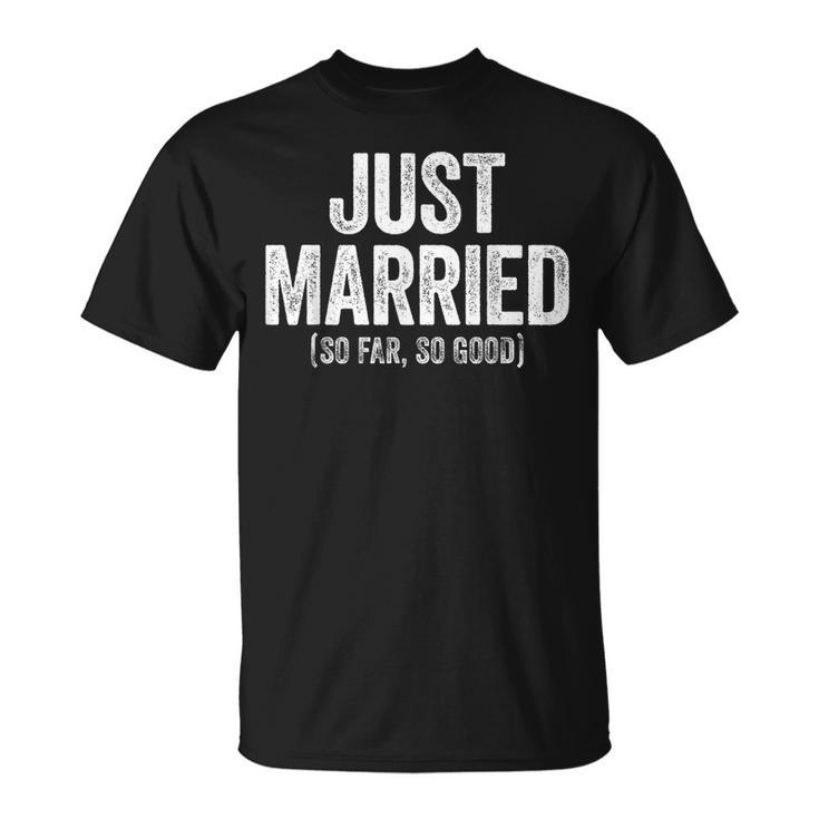 Just Married So Far So Good Newlywed Bride And Groom T-Shirt