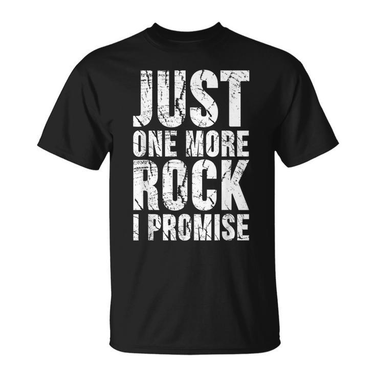 Just One More Rock I Promise Distressed T-shirt