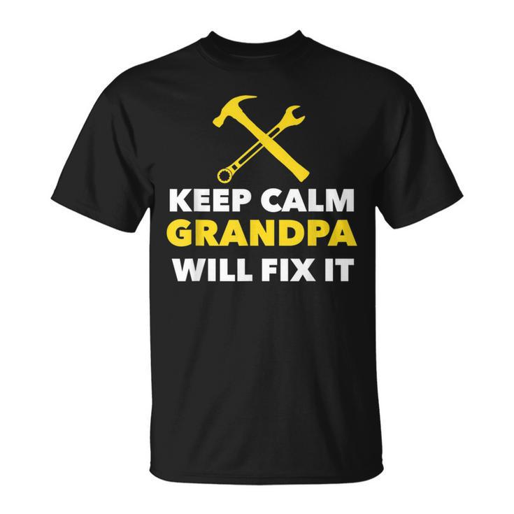 Keep Calm Grandpa Will Fix It  - Funny  Unisex T-Shirt