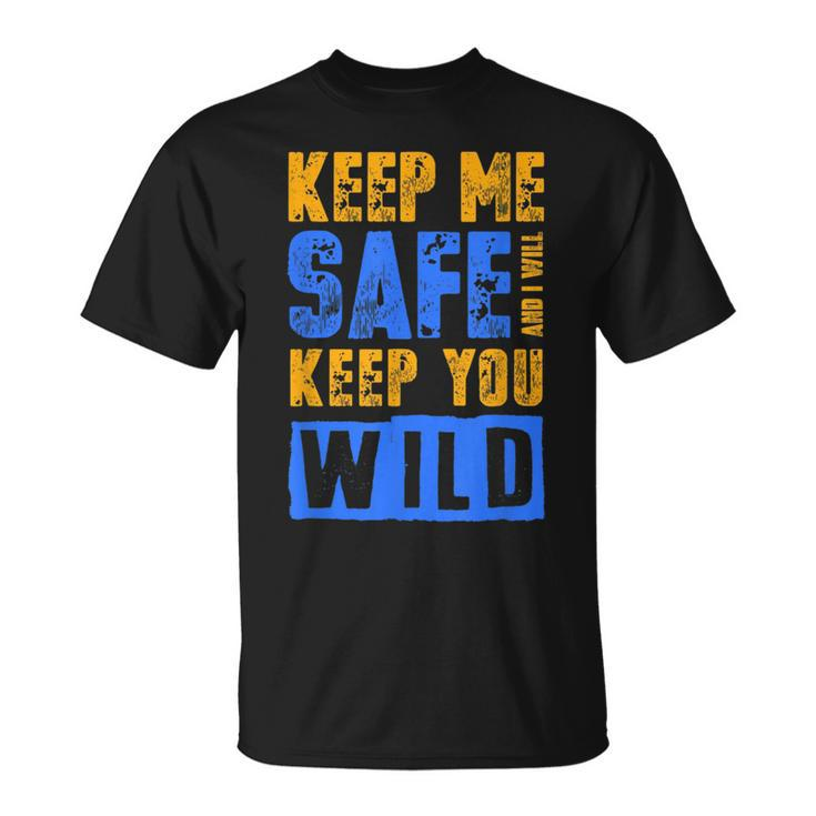 Keep Me Safe I Will Keep You Wild Protect Wildlife T  Wildlife Funny Gifts Unisex T-Shirt