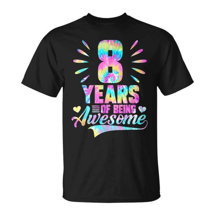 Kids 8Th Birthday Gift Idea Tiedye 8 Year Of Being Awesome Unisex T-Shirt