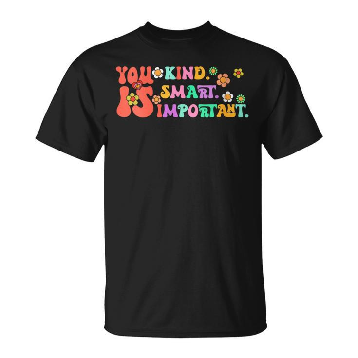 You Is Kind Smart Important Autism Awareness Autism T-Shirt