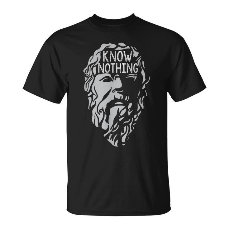 Know Nothing Socrates Philosophy History Quote T-Shirt