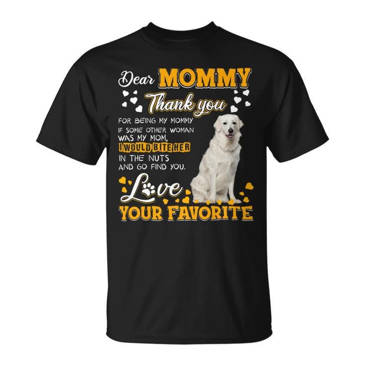 Kuvasz Dear Mommy Thank You For Being My Mommy Unisex T-Shirt