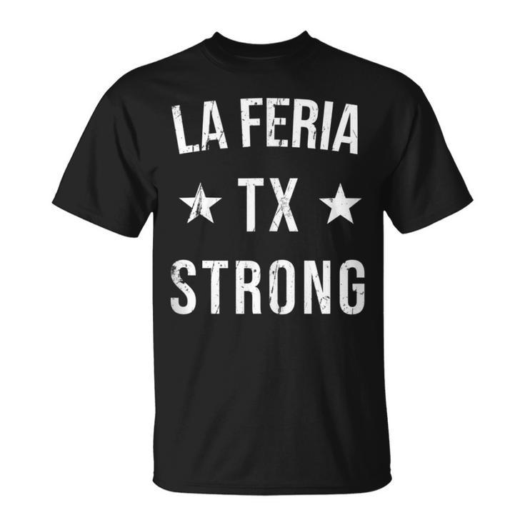 La Feria Tx Strong Hometown Souvenir Vacation Texas T-Shirt
