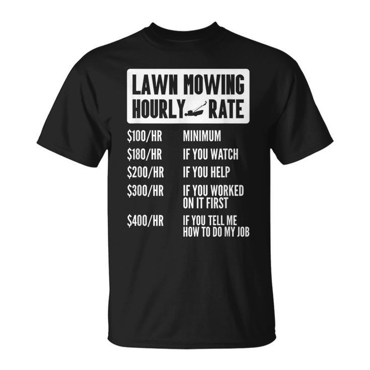 Lawn Mower Hourly Rate Mowing Gardener Grass Yard Kids Men Unisex T-Shirt