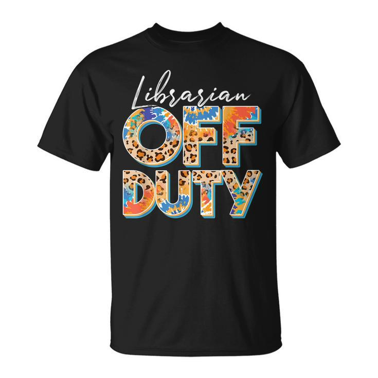 Leopard Tie Dye Librarian Off Duty Last Day Of School Summer Unisex T-Shirt