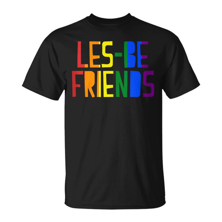 Les-Be Friends Funny Cute Lgbtq Lesbian Pride Aesthetic  Unisex T-Shirt