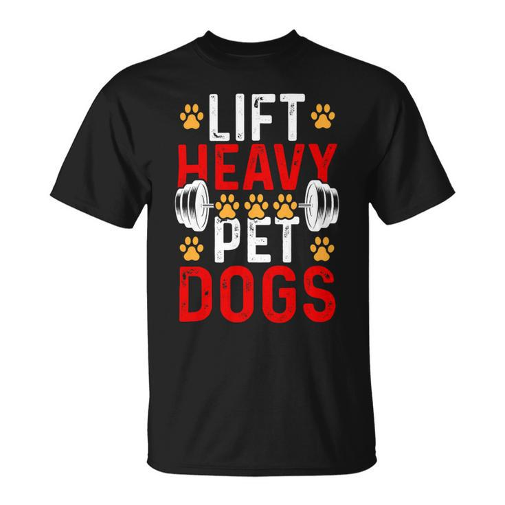 Lift Heavy Pet Dogs Bodybuilding Weight Training Gym 1 Unisex T-Shirt
