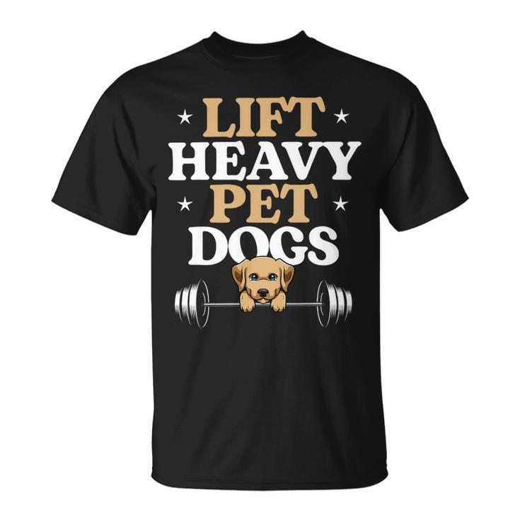 Lift Heavy Pet Dogs Bodybuilding Weight Training Gym Unisex T-Shirt