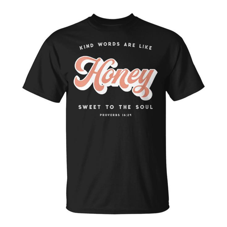 Like Honey Sweet To The Soul Proverbs 1624 Bible Verse  Unisex T-Shirt