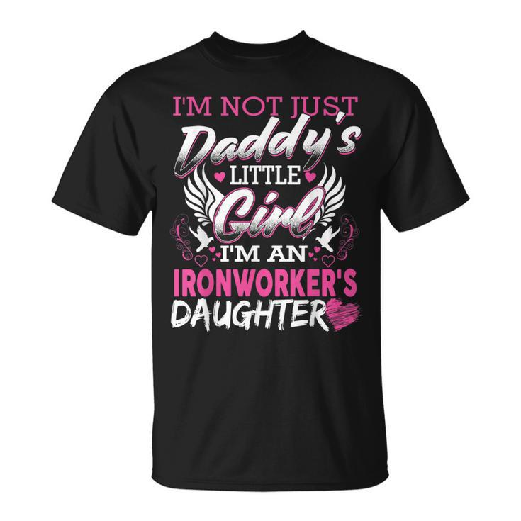 Little Daughter Girl Of Ironworker Dad Father Gift  Unisex T-Shirt