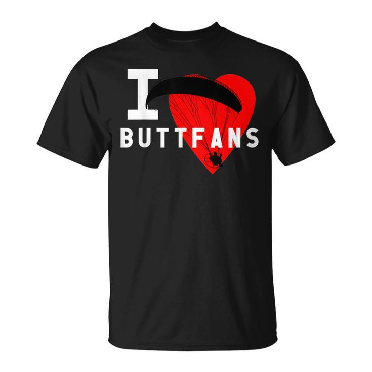 I Love Buttfans Paraglider Ultralight Ppg Ppc Pilot T-Shirt