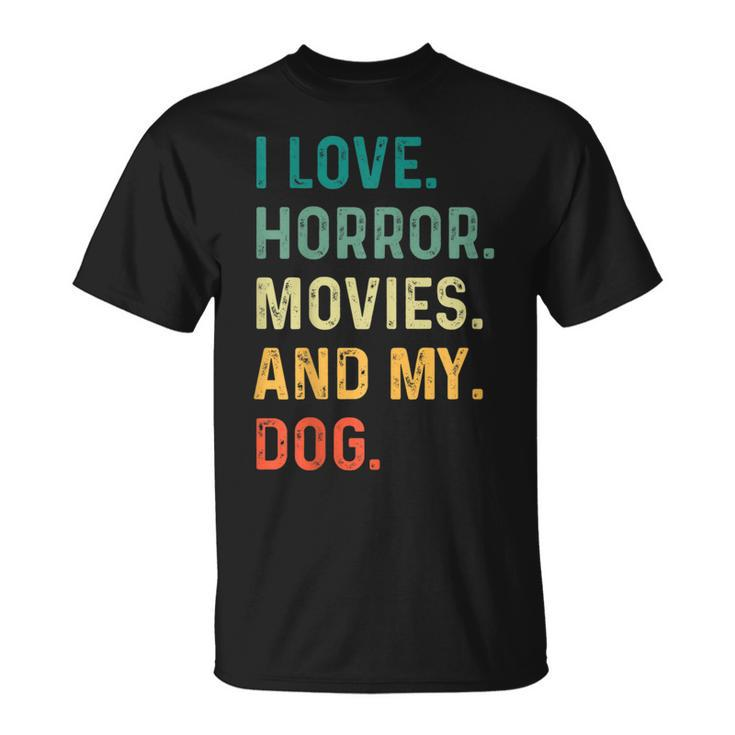 I Love Horror Movies And My Dog Retro Vintage  Movies T-Shirt