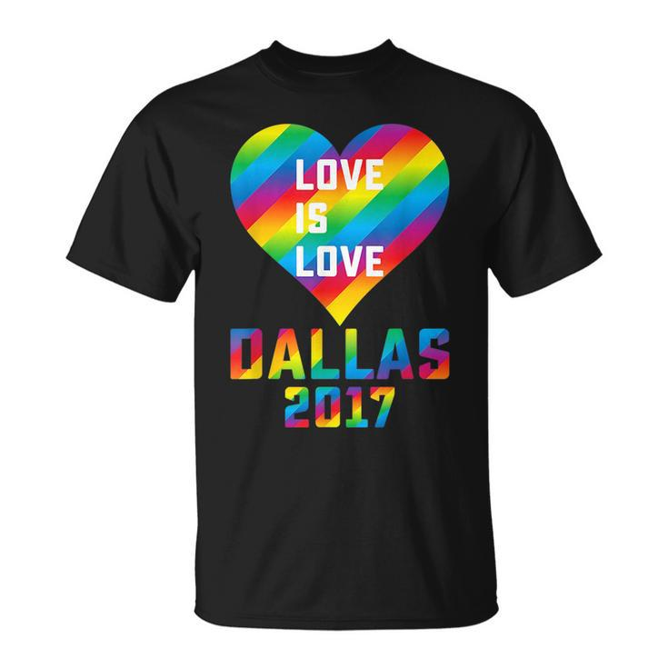 Love Is Love Gay Pride Heart Dallas 2017 Lgbtq Gay  Unisex T-Shirt