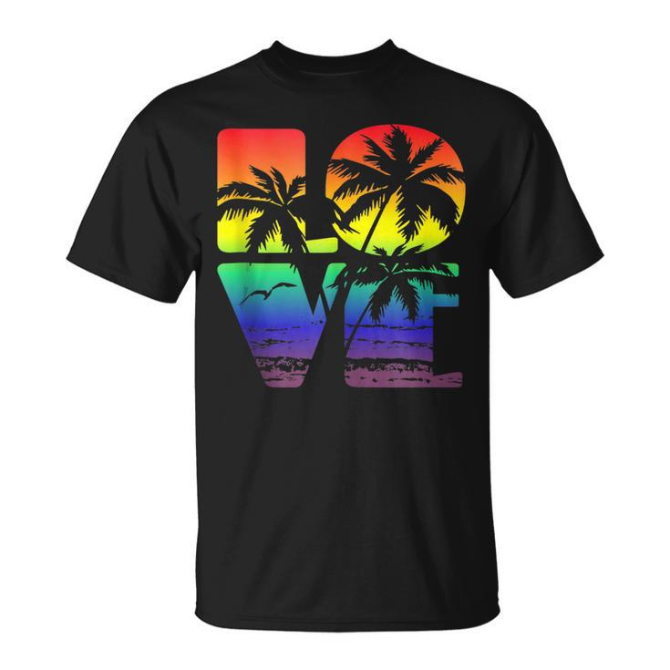 Love Is Love Gay Pride Lgbt Beach  Unisex T-Shirt