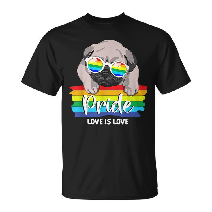 Love Is Love Lgbt Gay Pride Month Pug Dog Lover Lgbt Pride  Unisex T-Shirt