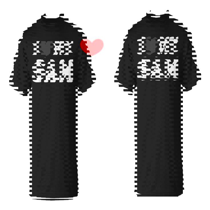 I Love My Sam I Heart My Sam  Unisex T-Shirt